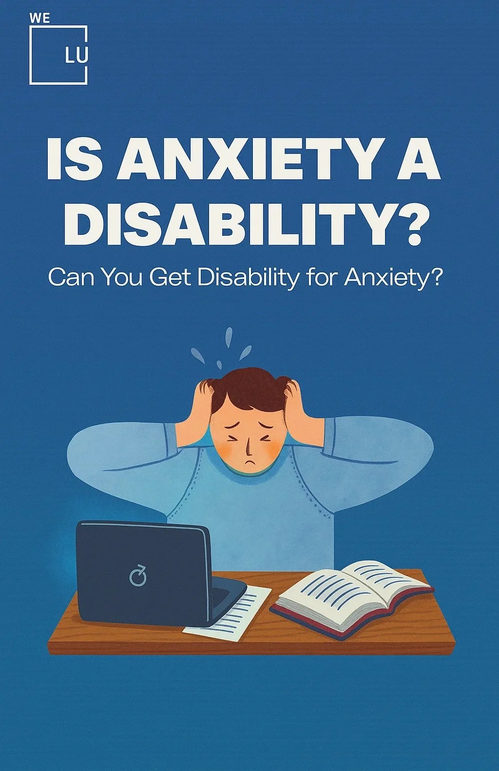 Is Anxiety A Disability? Can You Get Disability For Anxiety?