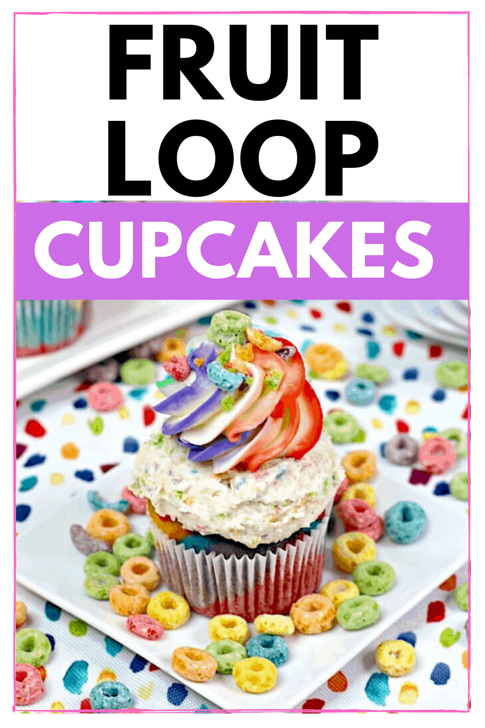 Fruit Loop Cupcakes Well, If She Can Do It...