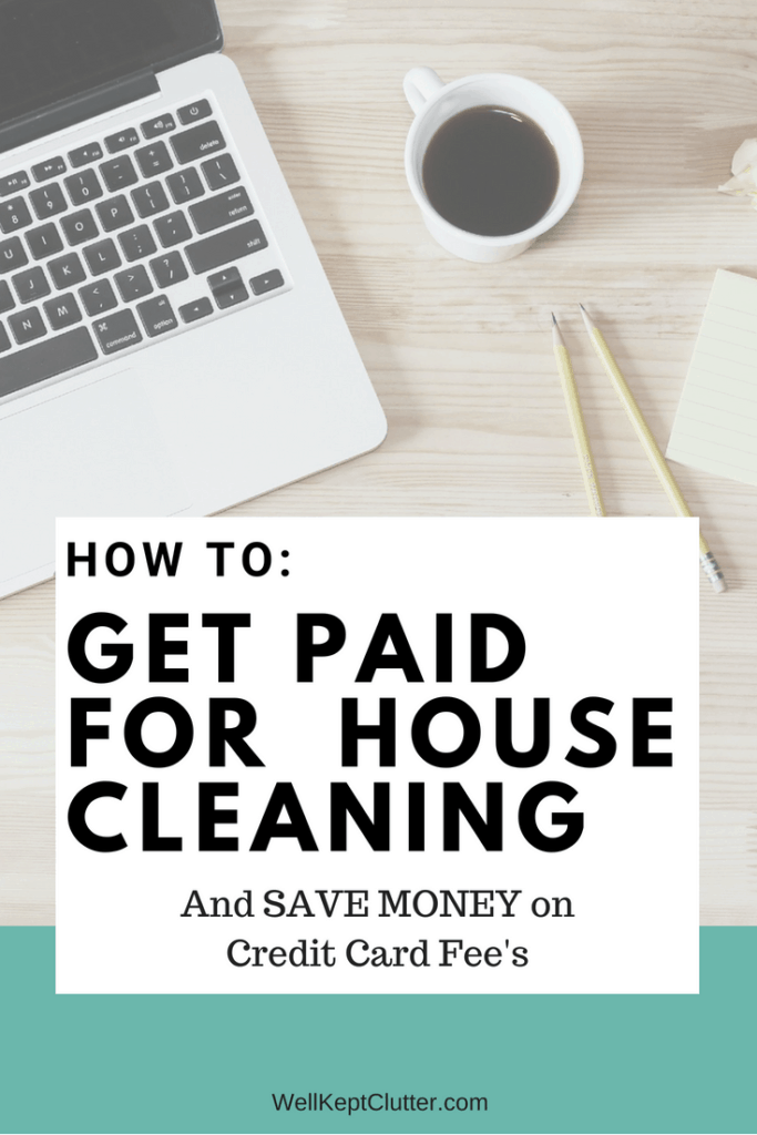 How to Get Paid for Your Cleaning Services WellKeptClutter