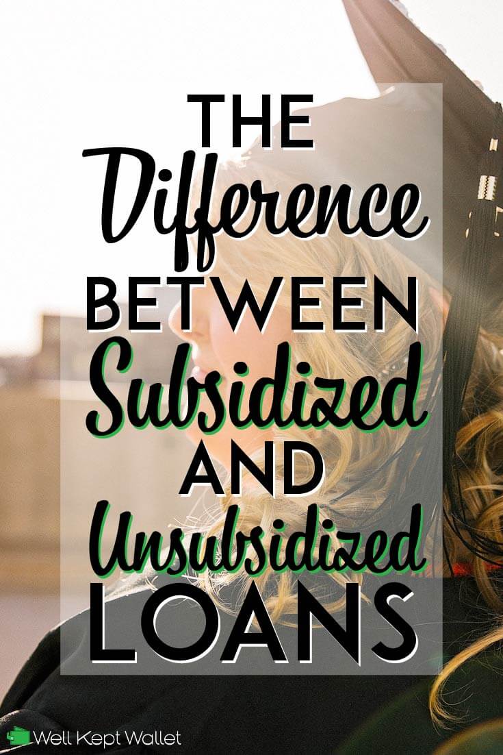 The Difference Between Subsidized and Unsubsidized Loans