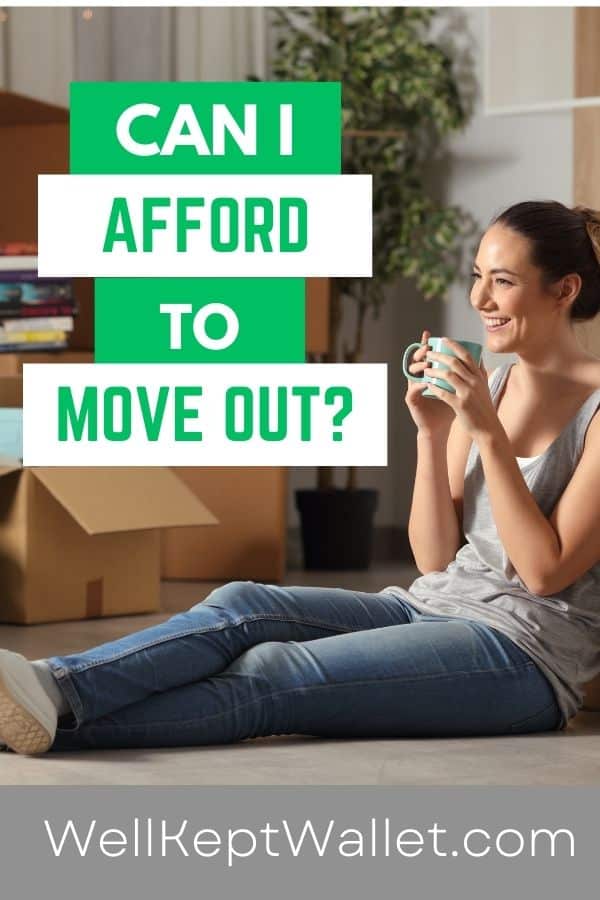 Can I Afford to Move Out On My Own? [Find Out If You Can Today]