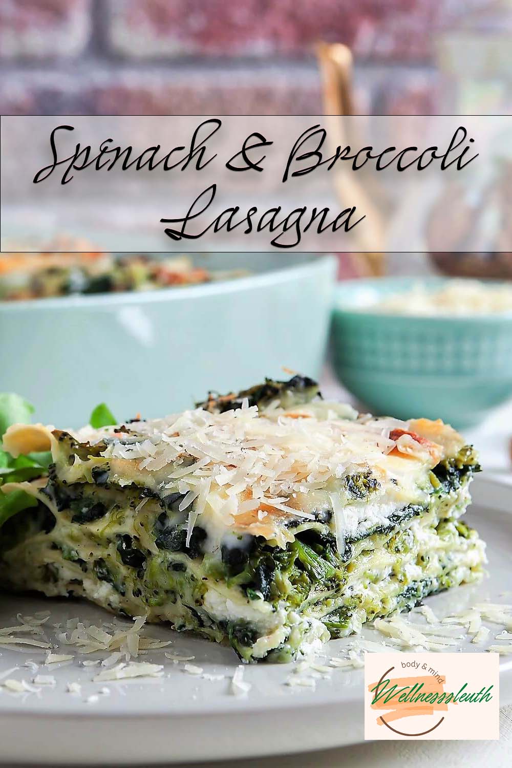 Spinach & Broccoli Lasagna wellnesssleuth