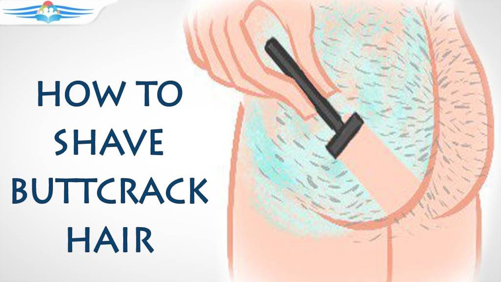How to Shave your Buttcrack Hair Be Your Best, Well, Self