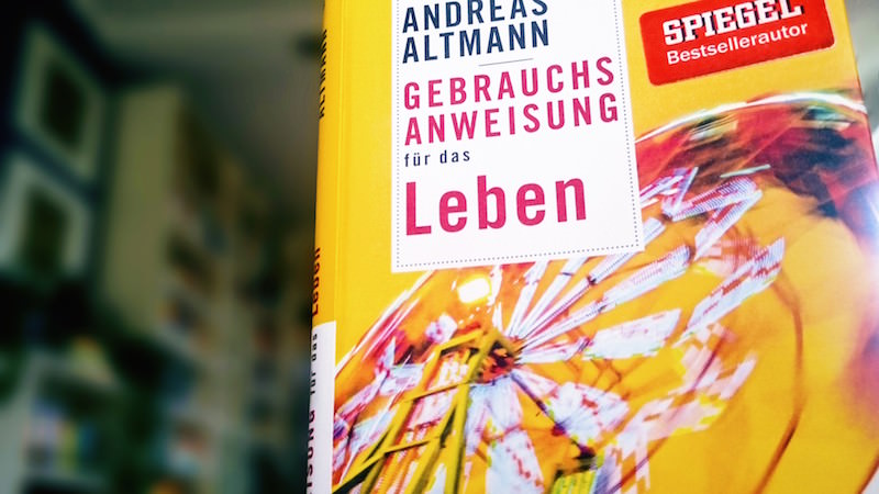 Rezension "Gebrauchsanweisung für das Leben" von Andreas Altmann