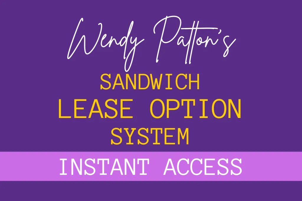 Sandwich Lease Option System Lease Option Investing with Wendy Patton