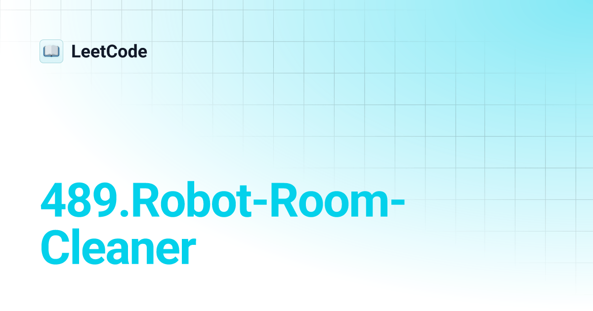 489.RobotRoomCleaner LeetCode