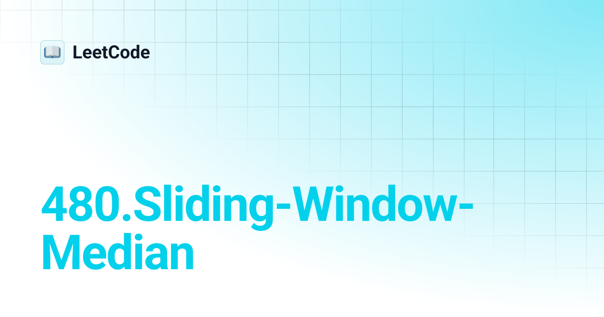 480.SlidingWindowMedian LeetCode