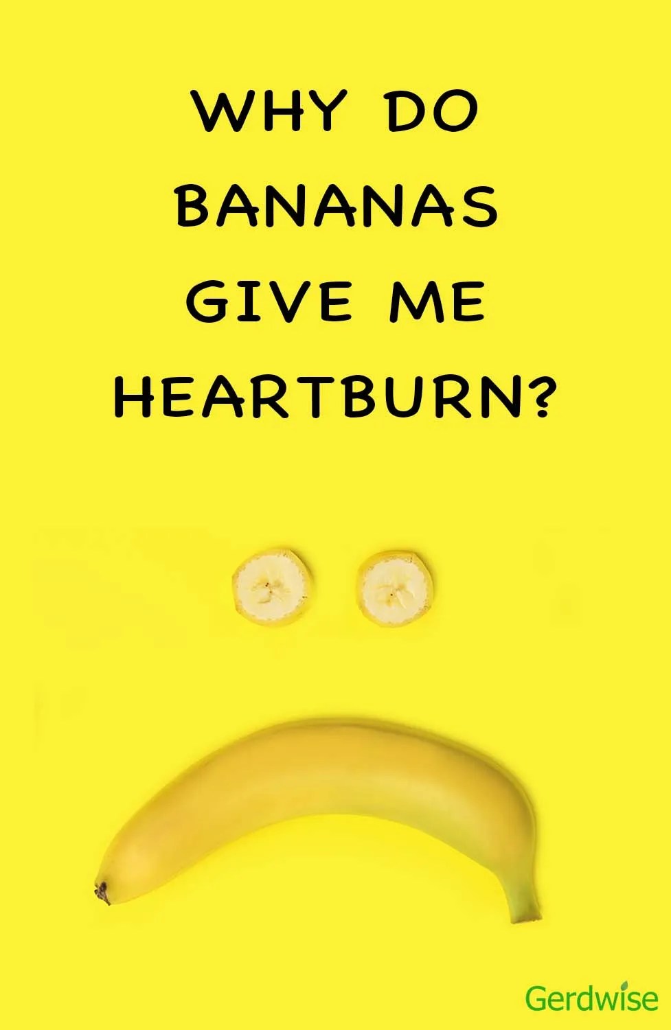 Why Would A Banana Give You Heartburn