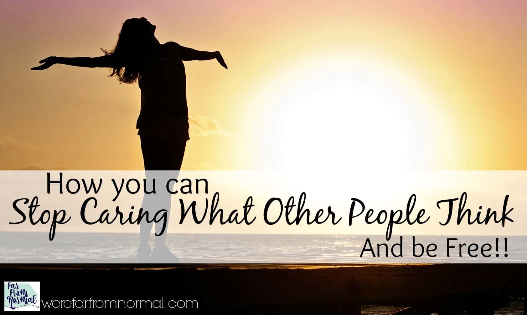How to Stop Caring What Other People Think and Be Free!!