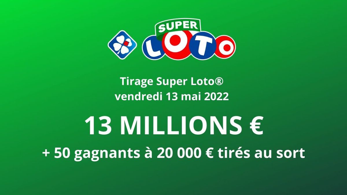 resultat loto vendredi 13 août 2023 Super Loto Du Vendredi 13 Mai 2022 : Jackpot De 13 Millions D'euros