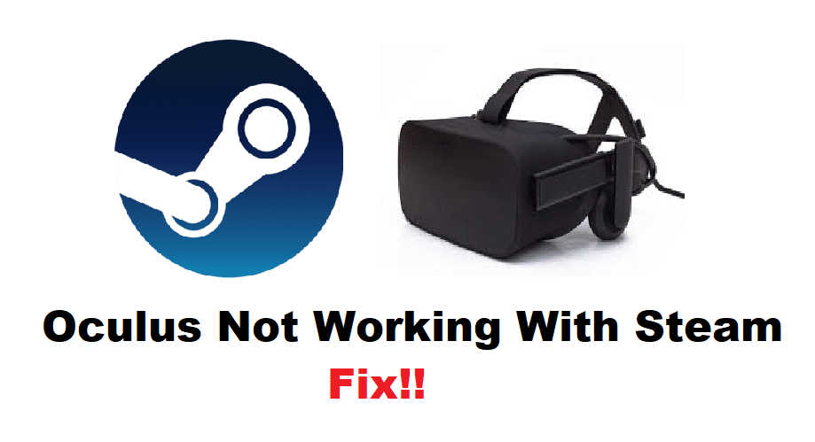 4 Ways To Fix Steam VR Not Detecting Oculus West Games