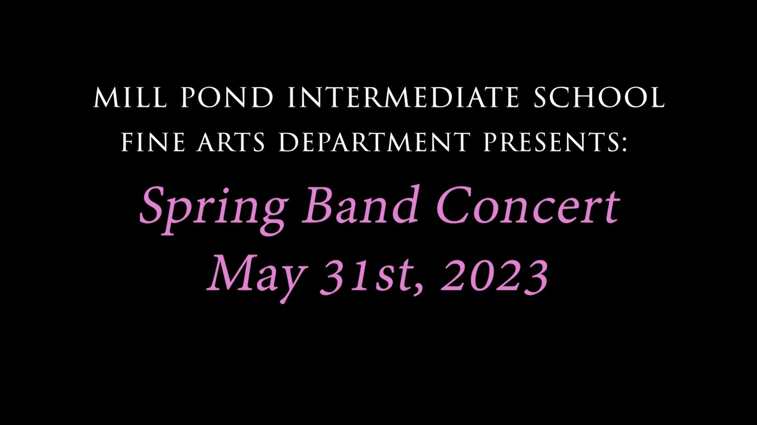 Mill Pond 5th and 6th Grade Band Spring Concert May 31, 2023
