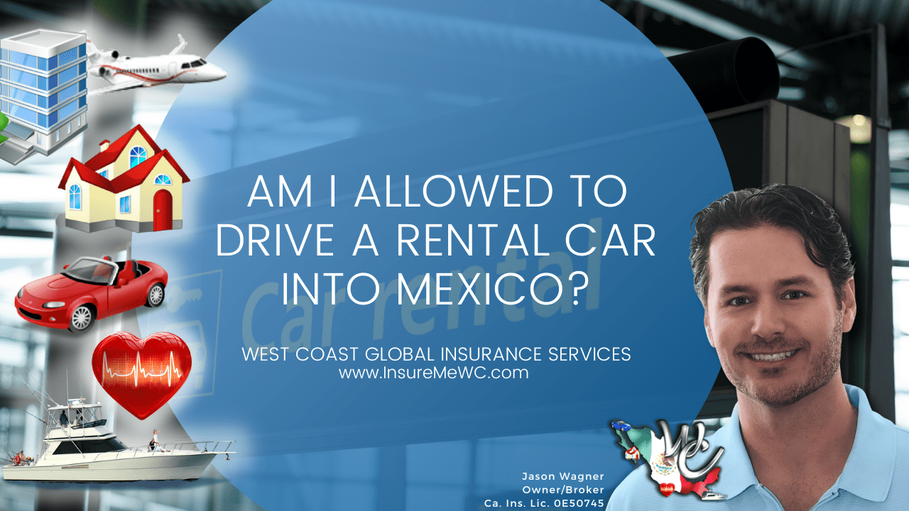 What you should know when driving a rental car into Mexico West Coast
