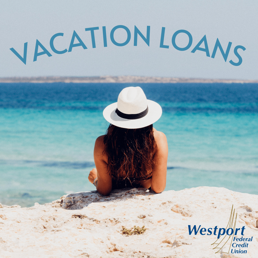 3 Ways Westport Federal Credit Union Can Help Fund Your 2021 Vacation