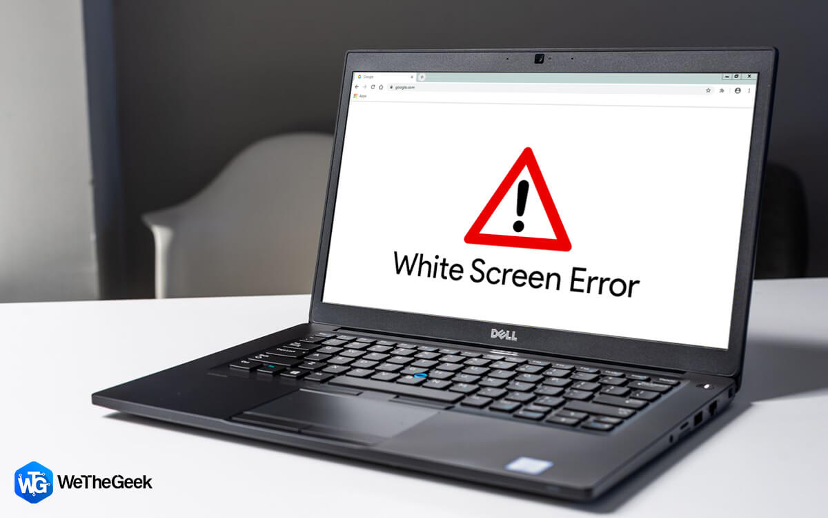 Stuck With Google Chrome White Screen Error? Here’s How To Fix It (2021)