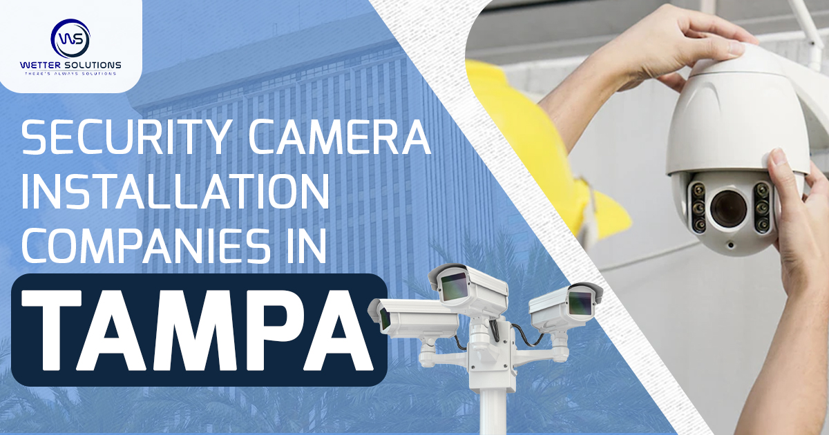 Security camera installation companies in Tampa