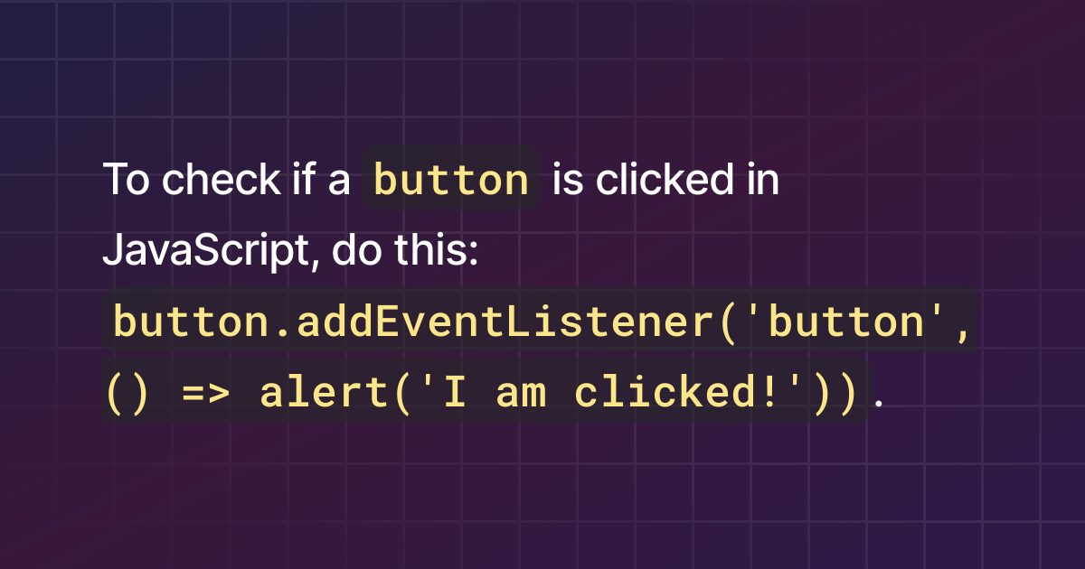 How to check if a button is clicked in JavaScript?