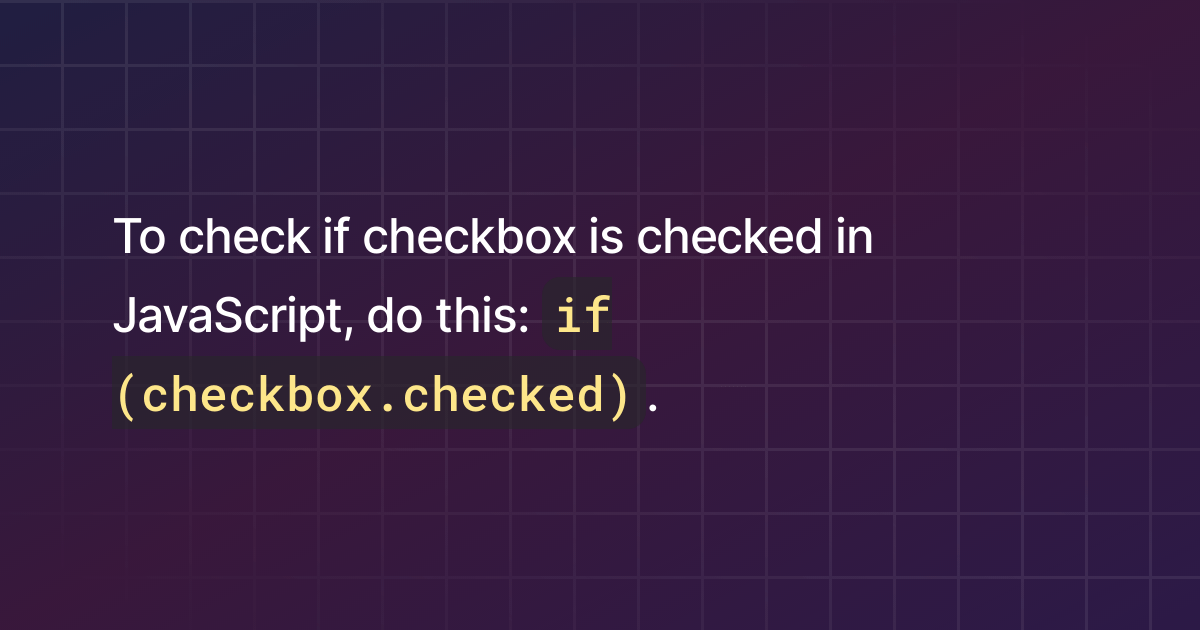 How to check if checkbox is checked in JavaScript?