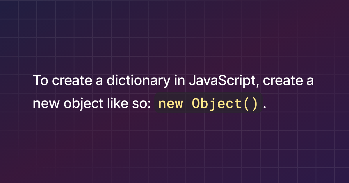 How to create a dictionary in JavaScript?