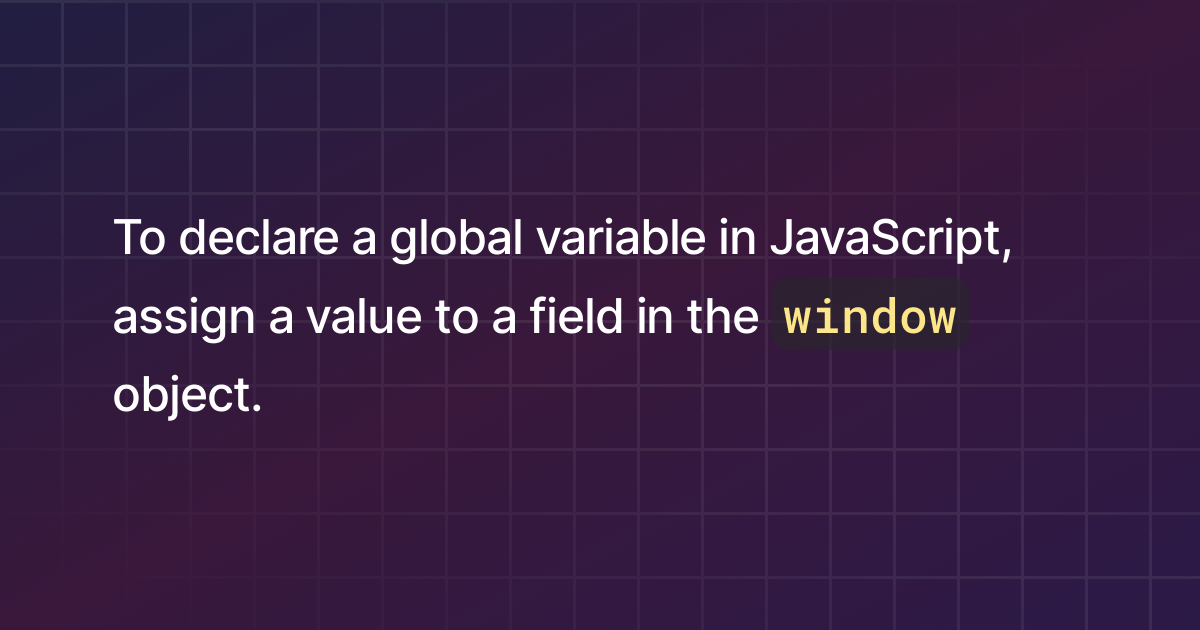 How to declare a global variable in JavaScript?