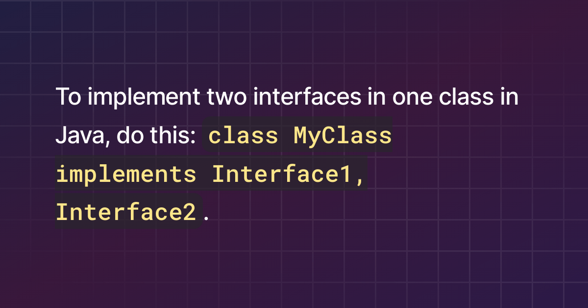 How to implement two interfaces in one class in Java?