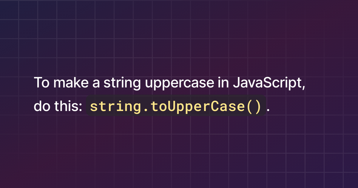 How to make a string uppercase in JavaScript?