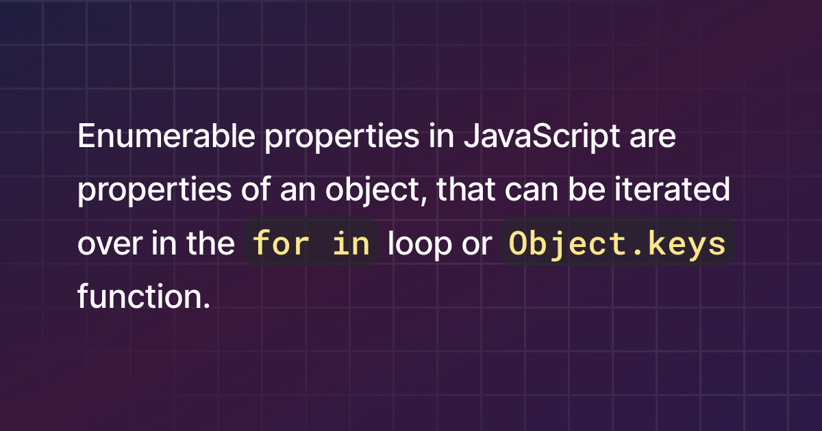What are enumerable properties in JavaScript?