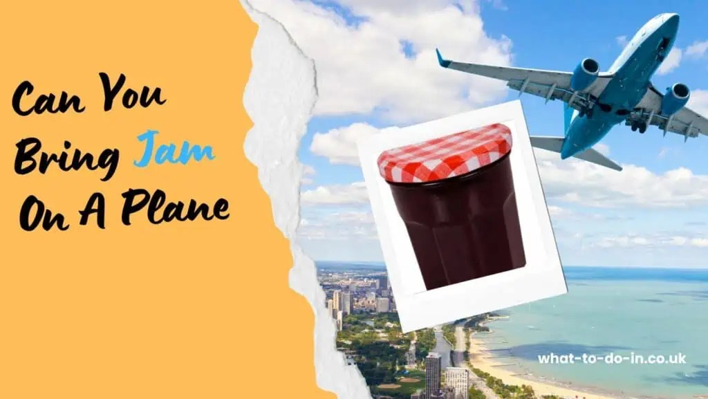 Can You Bring Jam On A Plane?