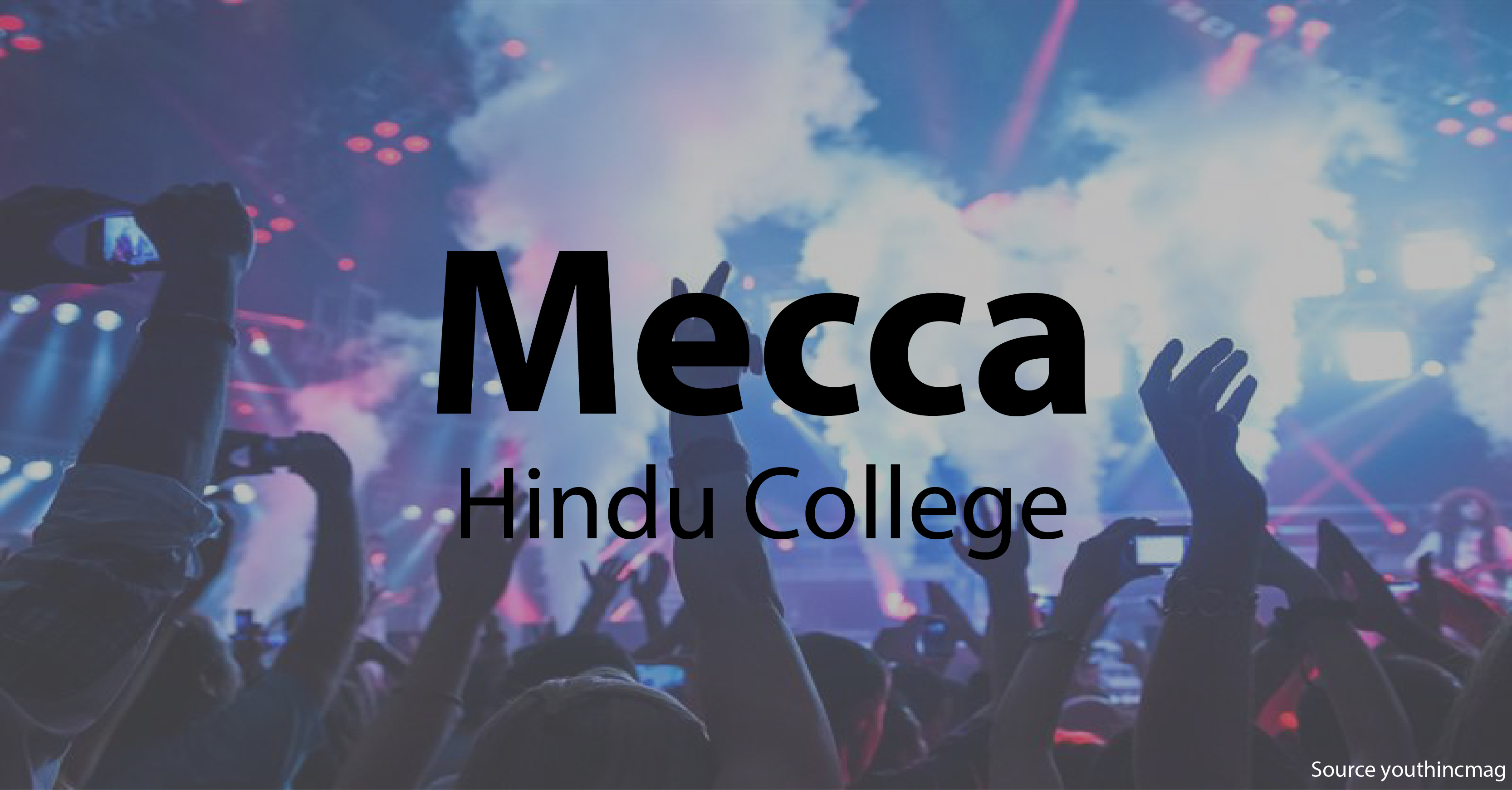  Mecca: Hindu College