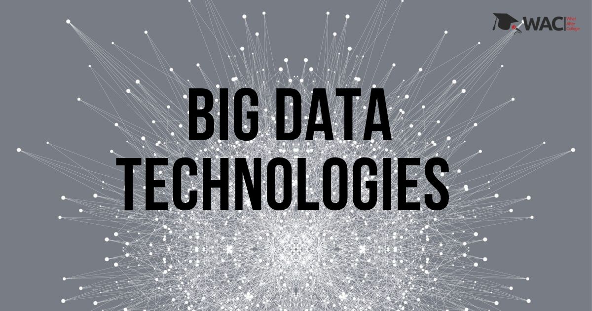 Top 5 Big Data Technologies In Use l What After College
