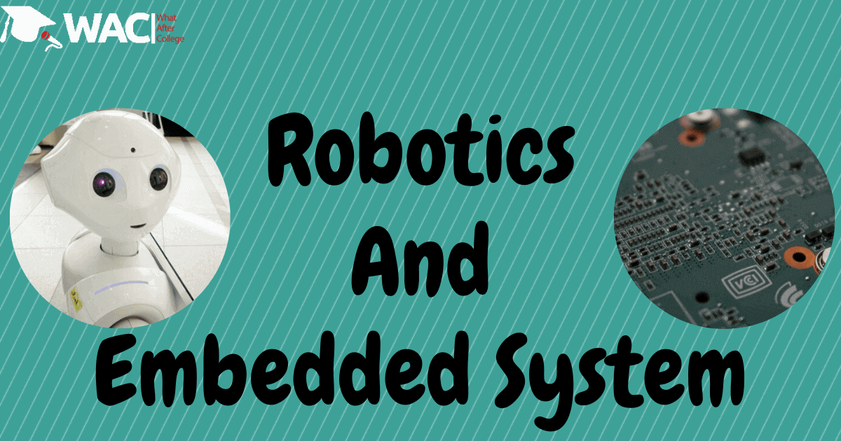 Relationship Between Robotics and Embedded SystemWhat After College
