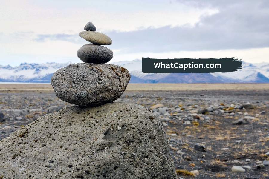 Rock Balancing Quotes and Captions for Instagram What Caption?