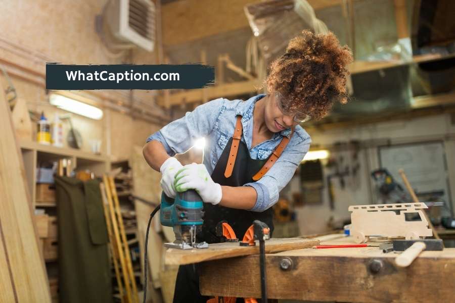 Woodworking Quotes and Captions for Instagram What Caption?