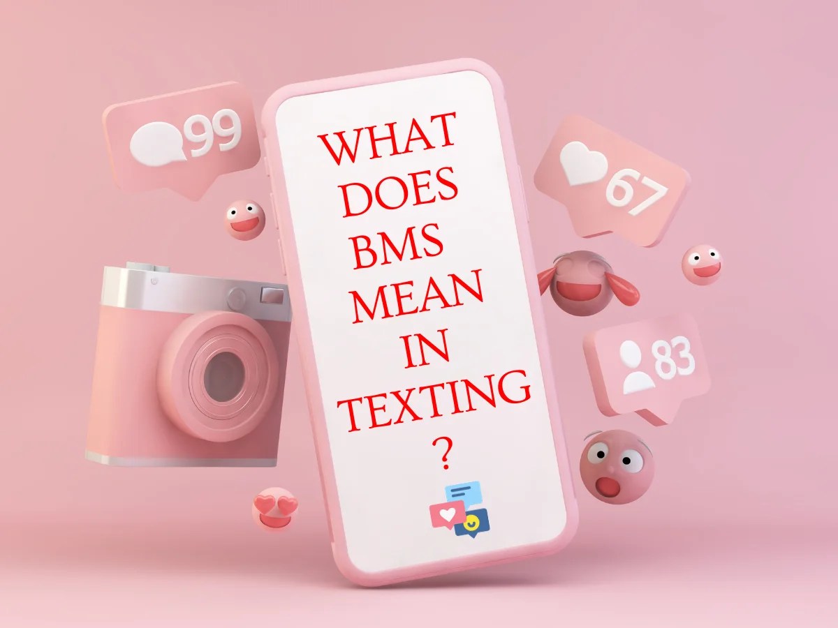 What Does BMS Mean In Texting Explained