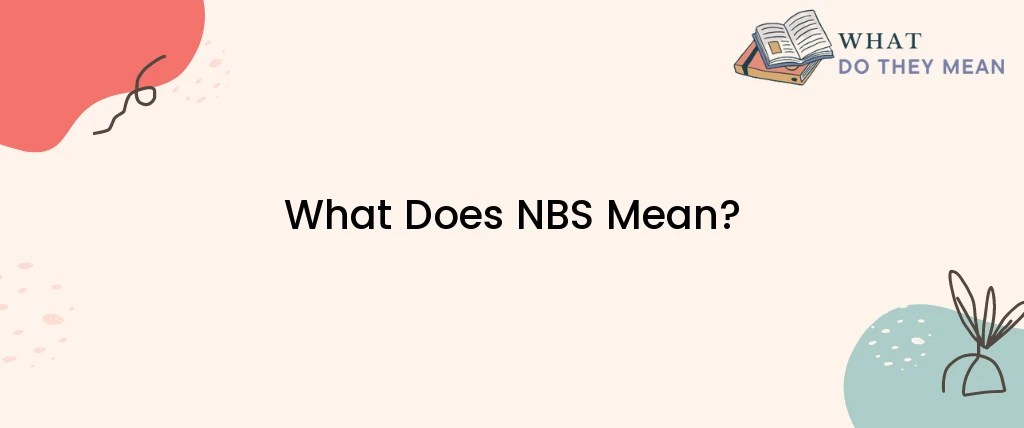 What Does NBS Mean? - What Do They Mean