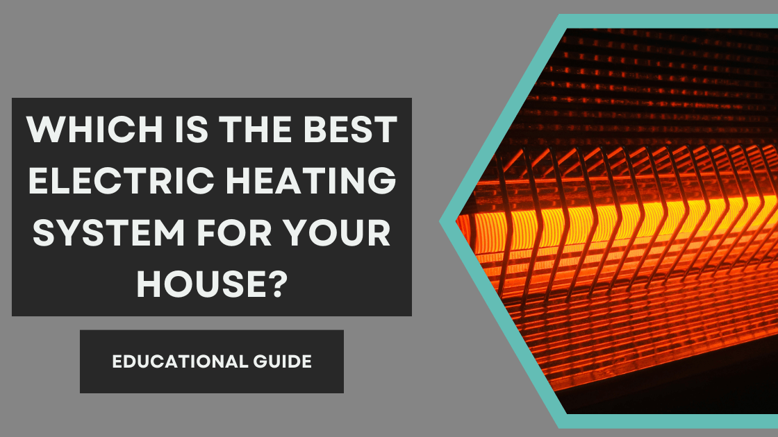 Which Is The Best Electric Heating For Your House (2024)
