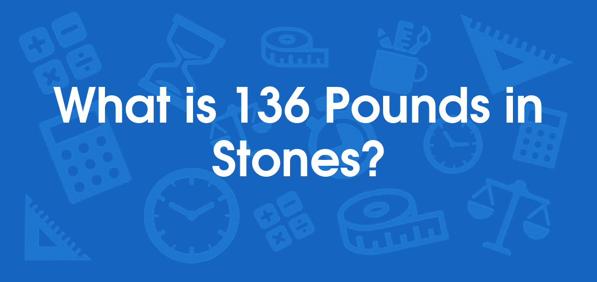 What is 136 Pounds in Stones? Convert 136 lb to st