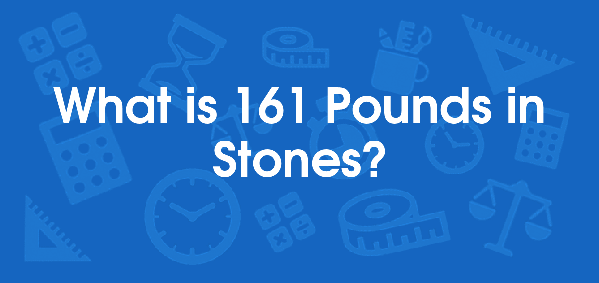 What is 161 Pounds in Stones? Convert 161 lb to st