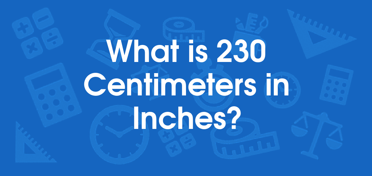 230 Cm Is How Many Inches