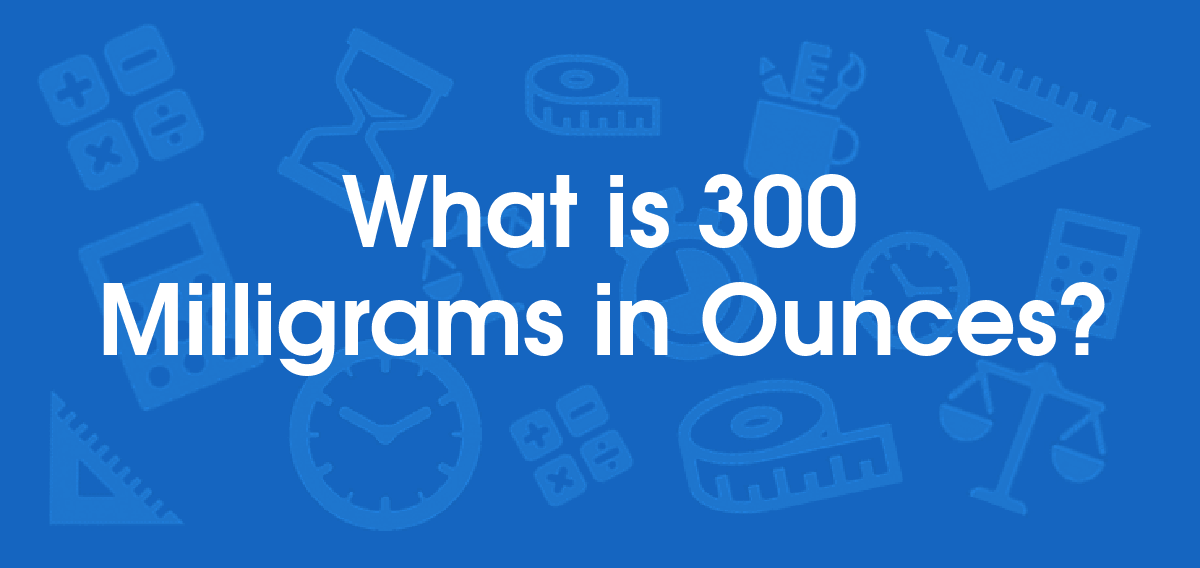 Reviews 300 grams is how many ounces updated educational events