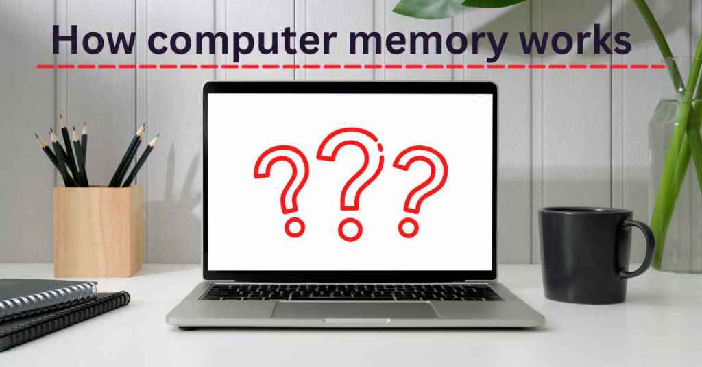 How computer memory works What Is It