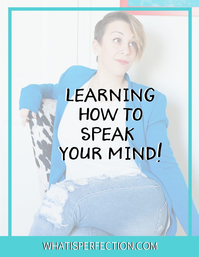 Speak Your Mind Even When It Scares You What is Perfection