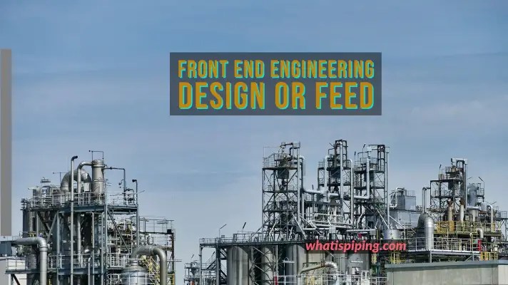 Front End Engineering Design or FEED What Is Piping