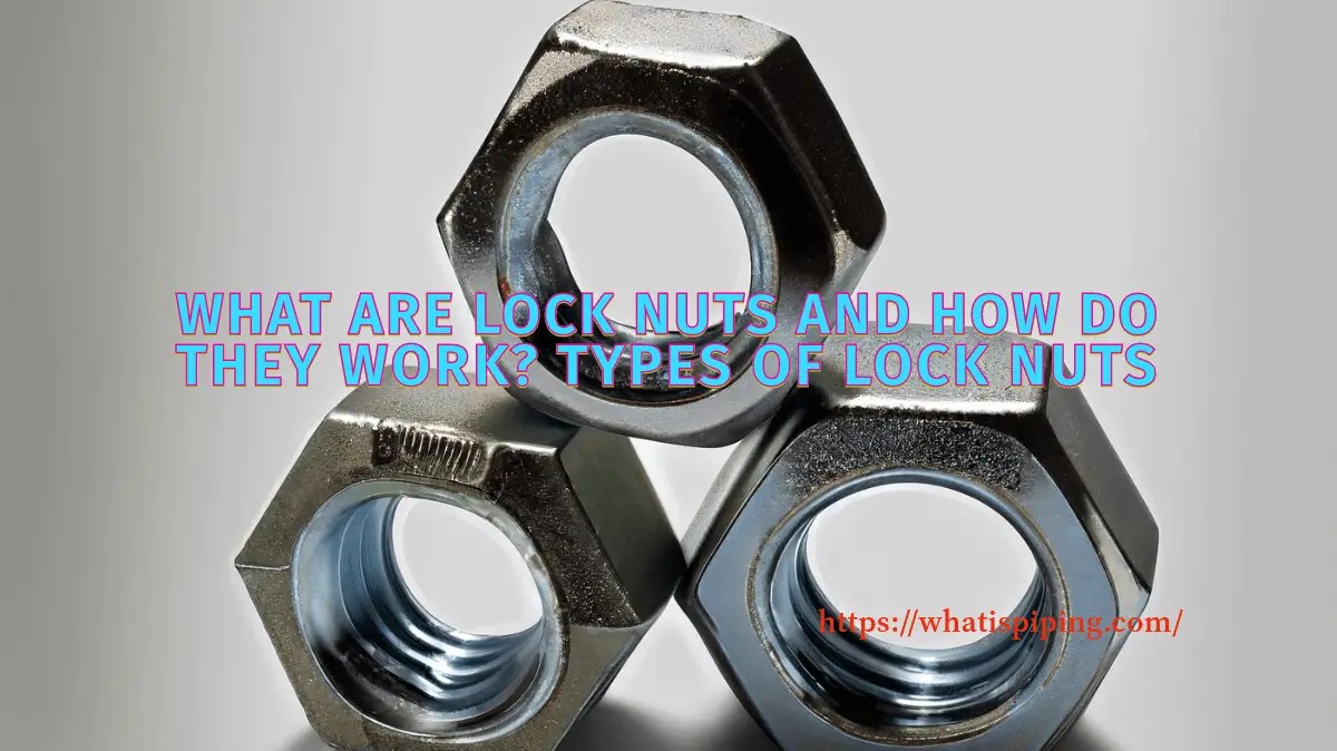What are Lock Nuts and How Do They Work? Types of Lock Nuts (PDF