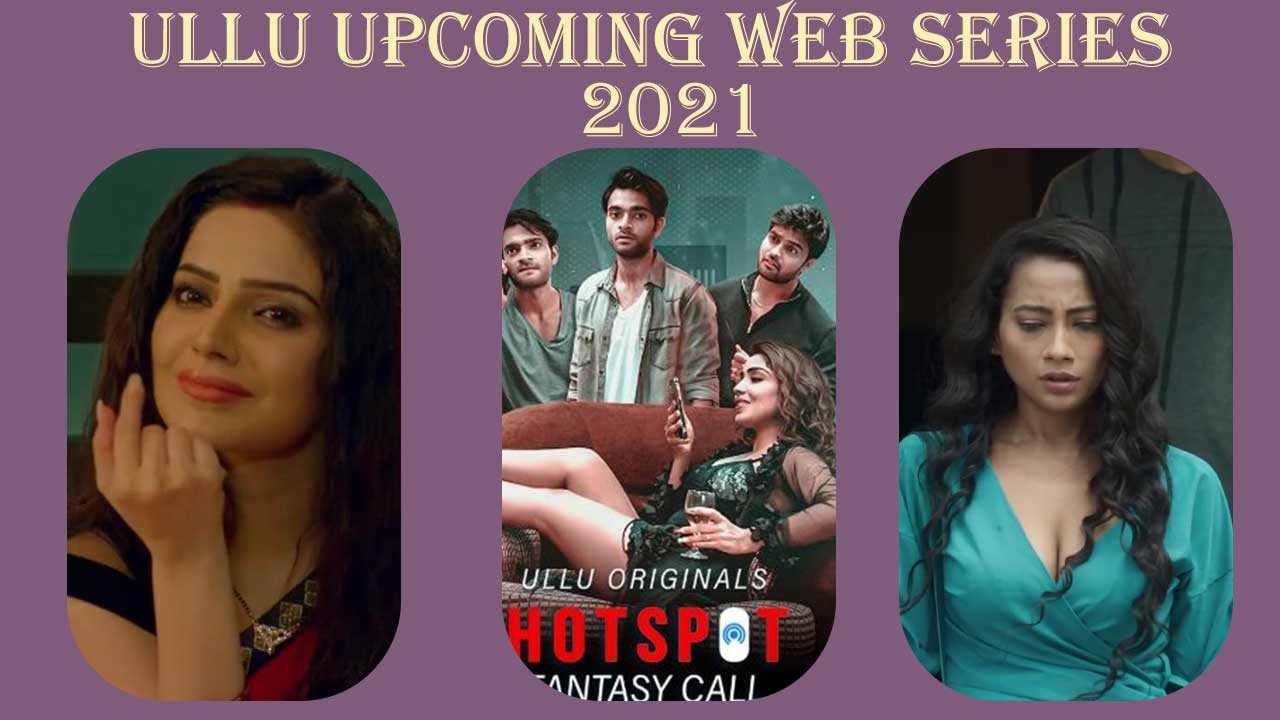 Ullu Web Series 2025 Your Ultimate Guide To Shows, Actresses