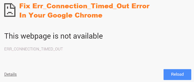 How To Fix Err_Connection_Timed_Out Error In Google Chrome