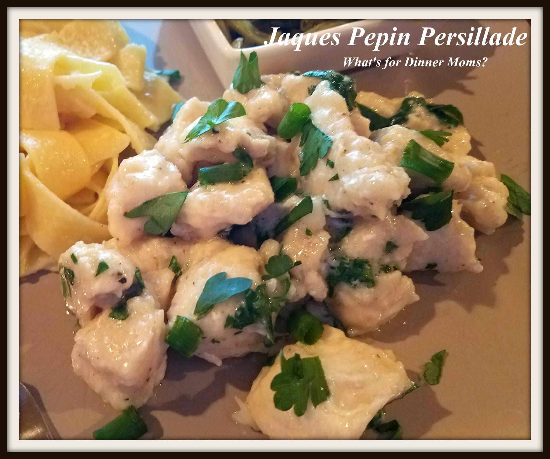 Jacques Pepin Chicken with Garlic and Parsley (Persillade) What's for