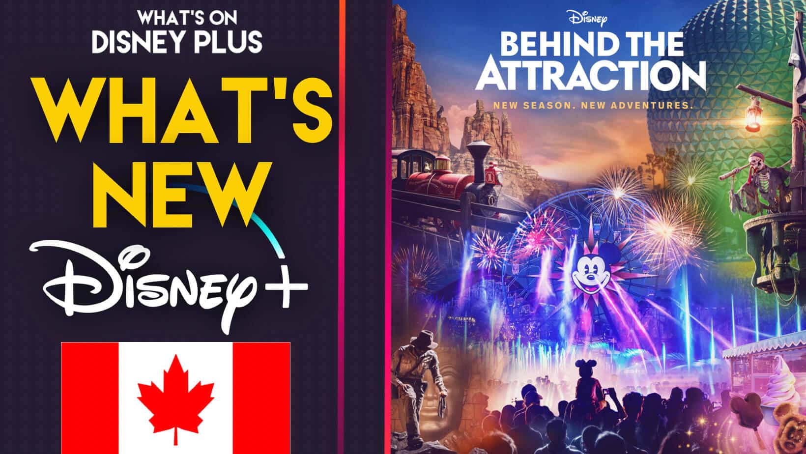 What’s New On Disney+ Behind The Attraction Season 2 (Canada) What's On Disney Plus