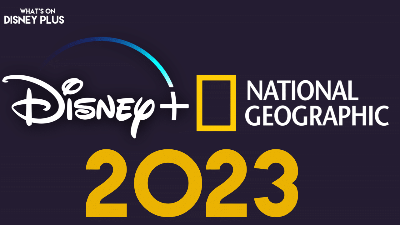National Geographic Film & Series Coming To Disney+ In 2023 What's On