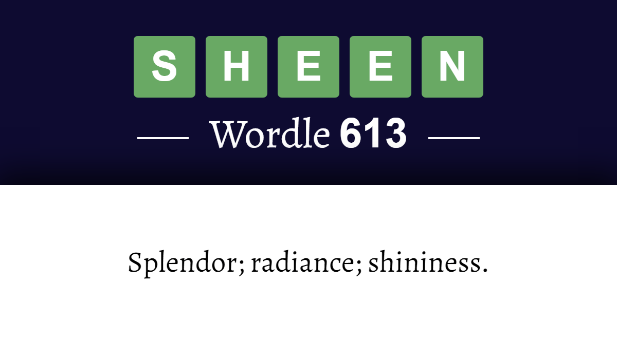 What does ‘SHEEN’ mean in Wordle 613? (22nd February 2023)